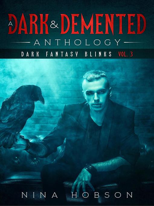 Title details for A Dark & Demented Anthology by Nina Hobson - Available